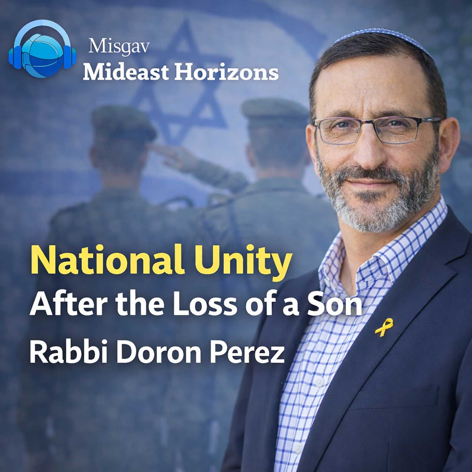 Rabbi Doron Perez: Between Mourning & Independence – National Unity After the Loss of a Son